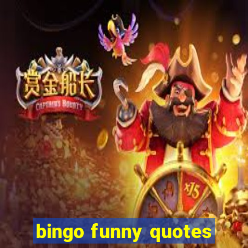 bingo funny quotes